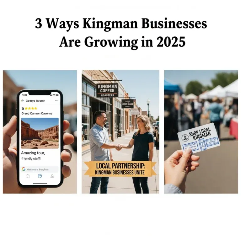 3 Ways Kingman Businesses Are Growing in 2025 1 A collage shows a phone with a review for Grand Canyon Caverns, two people shaking hands outside Kingman Coffee Roasters, and a hand holding a “Shop Local Kingman” card at an outdoor market, highlighting Kingman business growth 2025.